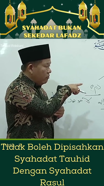 Tidak Boleh Dipisahkan Syahadat Tauhid Dengan Syahadat Rasul