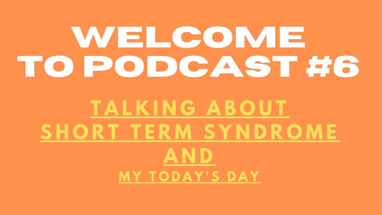 Shortterm Syndrome PODCAST 6 YouTube