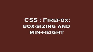 CSS : Firefox: box-sizing and min-height