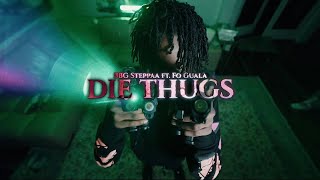 Bbg Steppaa - Die Thugs (Feat. @Foguala973) [Official Music Video]