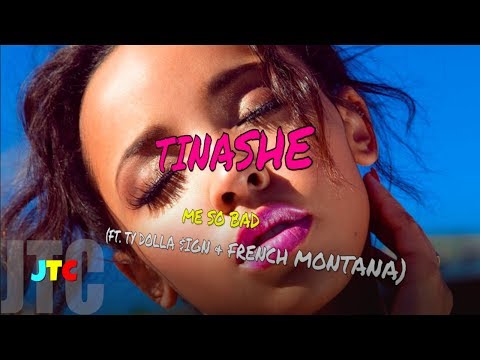 Tinashe - Me So Bad ft. Ty Dolla $ign & French Montana (Lyrics)