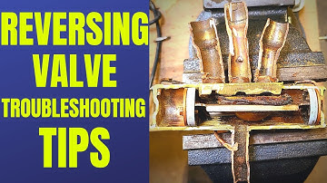 Heat Pump Reversing Valve Troubleshooting Tips (Switchover Valve)