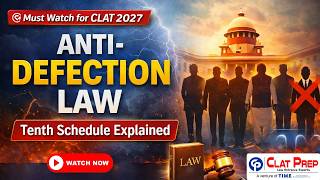 Anti-Defection Law | Tenth Schedule Explained | CLAT 2027 | Clat Prep