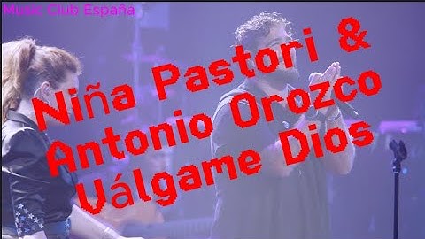 Thumbnail of Niña Pastori y Antonio Orozco  - Válgame dios #letra