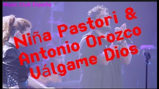 Niña Pastori y Antonio Orozco  - Válgame dios #letra