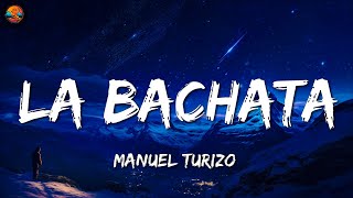 Manuel Turizo - La Bachata | Letra/Lyrics