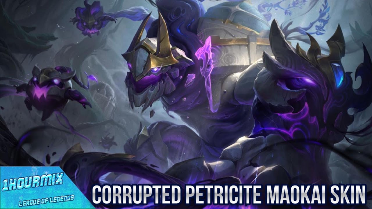 1HourMixLegends - Corrupted Petricite Maokai Skin  - League of Legends