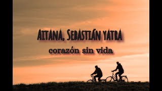 Aitana, Sebastian Yatra-- corazón sin vida (letra/lyrics)