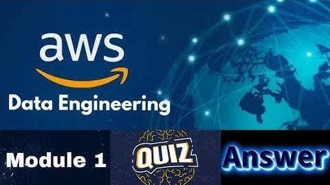 AWS Academy Data Engineering Course : Module 1 Quiz Answer