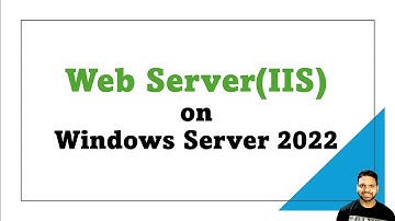 Windows Server 2022: Installing IIS and Building Your First Custom Web Page