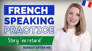 French Speaking Practice for Beginners/Intermediates | Repeat After Me | En retard 🇫🇷 screenshot 5