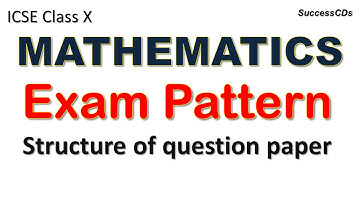 ICSE Class X Mathematics Exam Pattern and Marks Distribution