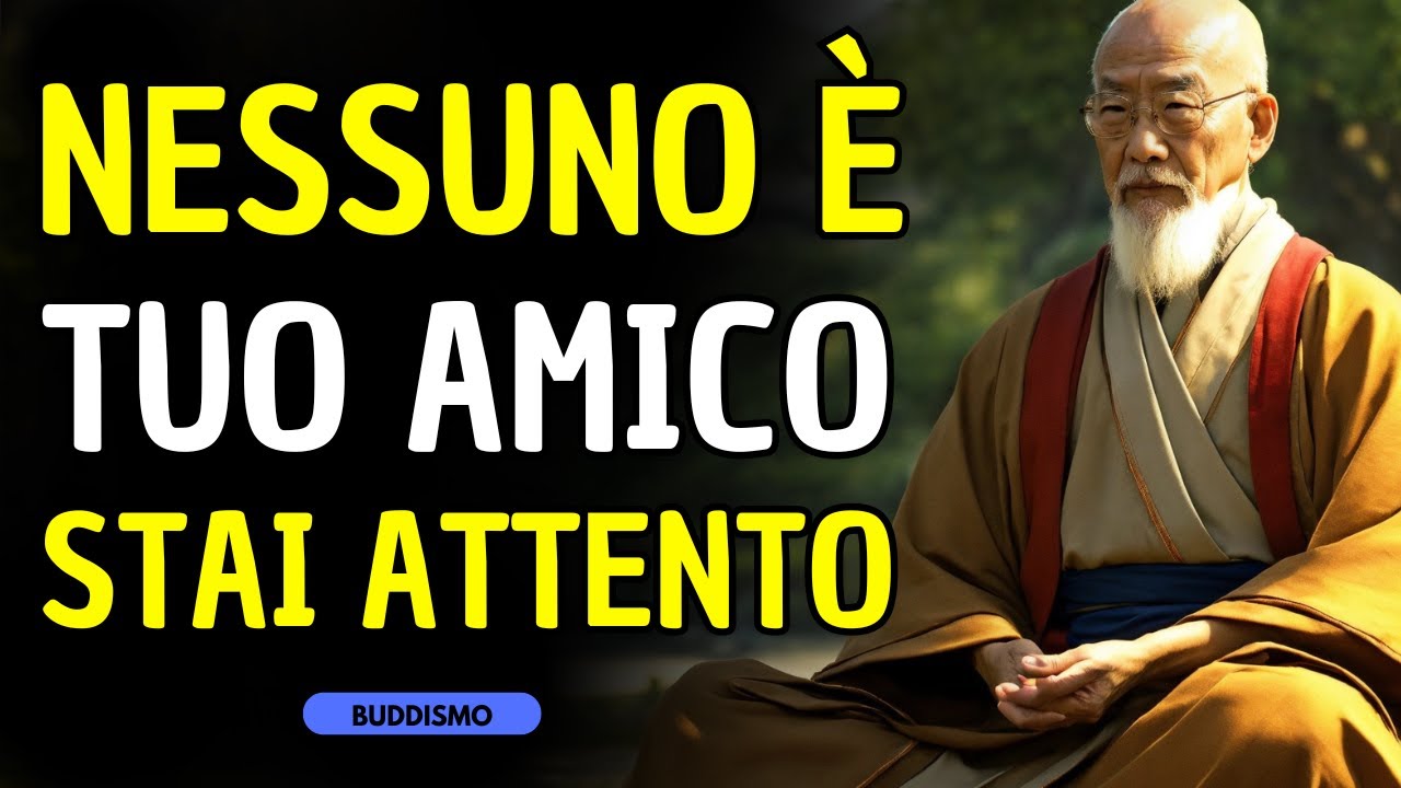 NESSUNO È TUO AMICO, STAI ATTENTO: 10 INSEGNAMENTI BUDDISTI
