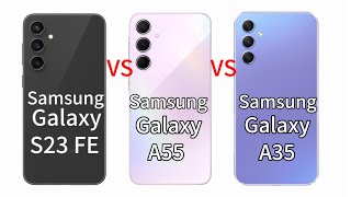 Samsung Galaxy S23 FE VS Samsung Galaxy A55 VS Samsung Galaxy A35 Review 👍