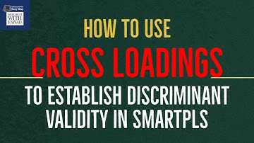 How to Establish Discriminant Validity by using Cross Loadings in SmartPLS