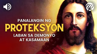 Panalangin ng Proteksyon Laban sa Demonyo at Kasamaan • Tagalog Prayer for Protection
