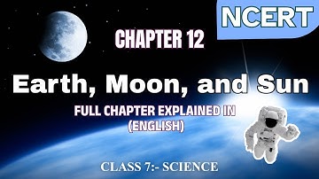 NCERT Class 7 Science – Chapter 12: Earth, Moon and Sun | Testprep Publication #science #ncert