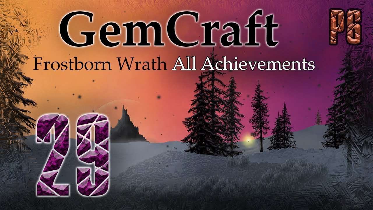 Field P6 Struggle GemCraft Frostborn Wrath All Achievements Ep 29