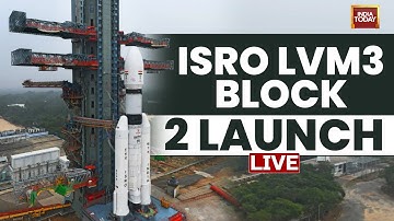 ISRO LVM3-M6 Mission LIVE: ISRO Launches Blue Bird Block-2 Communication Satellite | India Today