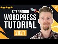 SiteGround WordPress Tutorial - Create Your Website The RIGHT Way! [2021]