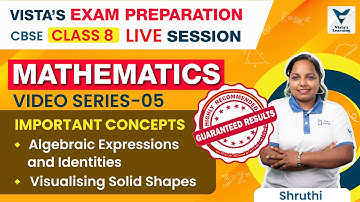 CBSE Class 8 Maths | Important Concepts Of Algebraic Expressions & Identities And Solid Shapes