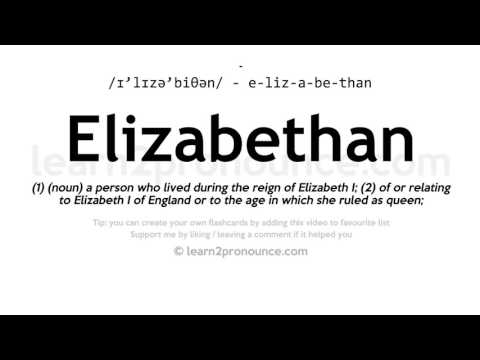 Pronunciation of Elizabethan | Definition of Elizabethan