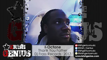 I-Octane - Thank You Father [Reggae Fest Riddim] March 2017