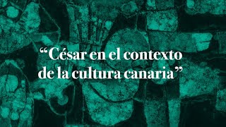 Mesa redonda. &quot;César Manrique en el contexto de la cultura canaria&quot;