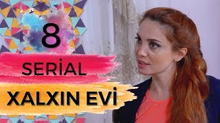 Xalxın Evi  (8-ci Bölüm)