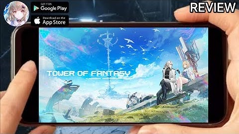 TOWER OF FANTASY (GLOBAL) 2022-2023 Upcoming-RPG Mobile/Pc Gameplay & Official FB-Page Review