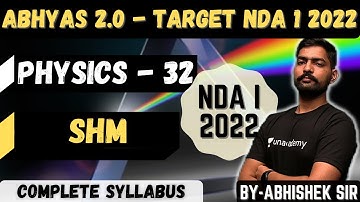 Physics For NDA - 32 | Abhyas 2.0 Complete Batch For NDA 1 2022 |  SHM | Learn With Sumit