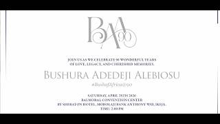 Bushura Adedeji Alebiosu 90th Birthday Celebration | #BushofAfrica@90