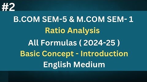 #2 Ratio Analysis | All Formulas 2024 | B.com Sem 5 NEP | Management Accounting | M.com Sem 1 