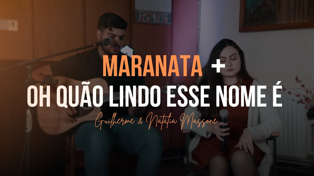 Guilherme & Natália Massone - Maranata + Oh Quão Lindo Esse Nome É (COVER) adlı videoyu YouTube'da izle Guilherme & Natália Massone - Maranata + Oh Quão Lindo Esse Nome É (COVER) adlı videoyu YouTube'da izle
