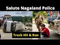 Accident  truck hit and run caught by nagaland police