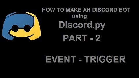 How to make discord bot in python | part 2 | event-trigger | Discord.py