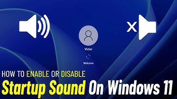 Disable Or Enable Startup Sound On Windows 11 | How To enable & disable sound startup In windows 11
