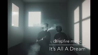 It’s All A Dream campfire music