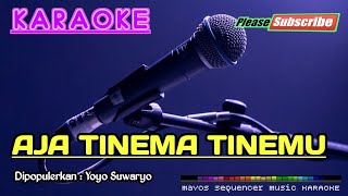 AJA TINEMA TINEMU -Yoyo Suwaryo- KARAOKE