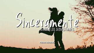 Banda Los Sebastianes - Sinceramente (Letra)