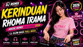 🎧 DJ Kerinduan   Rhoma Irama  House Remix Indonesia 2026 🔥 Slow Bass Full Bass