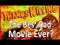 Thankskilling is the Best Bad Movie Ever Made