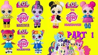 DIY LOL SURPRISE DOLLS To MLP MAKEOVER Compilation Part 1 Rainbow Dash, Pinkie Pie, Twilight Sparkle