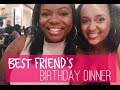 VLOG| Classes, Birthday Dinner and FOOD