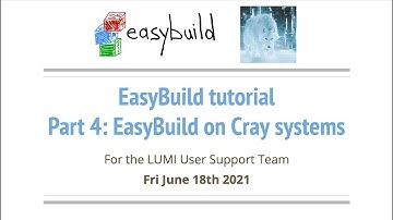 EasyBuild tutorial for LUMI User Support Team - part 4: EasyBuild on Cray systems (20210618)