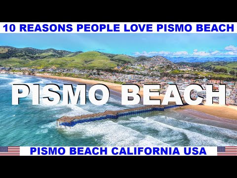 10 REASONS WHY PEOPLE LOVE PISMO BEACH CALIFORNIA USA