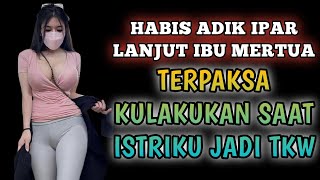 Pengalaman hidup || Aku dengan adik iparku juga mertuaku
