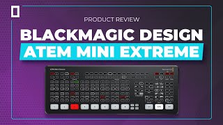 Blackmagic ATEM Mini Extreme ISO Review