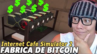 FABRICA DE BITCOIN - Internet Cafe Simulator 2