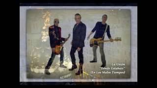 Video thumbnail of "La Unión - Dónde Estabais (En Los Malos Tiempos)"